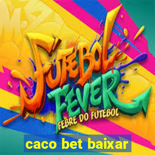 caco bet baixar