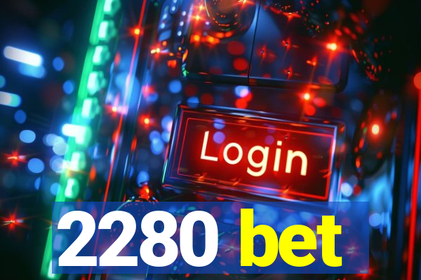 2280 bet