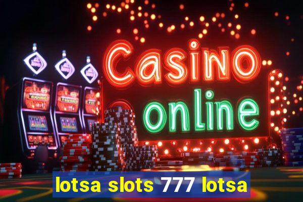 lotsa slots 777 lotsa