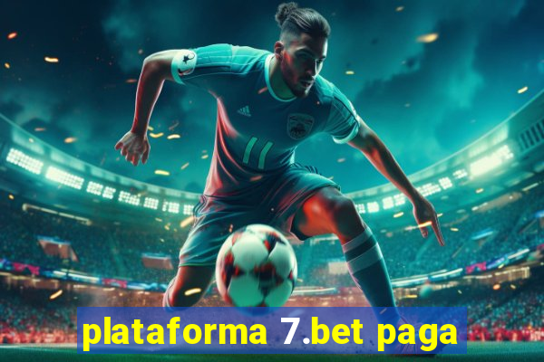 plataforma 7.bet paga