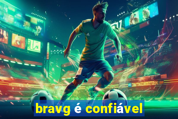 bravg é confiável