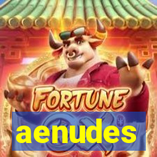 aenudes