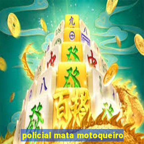 policial mata motoqueiro