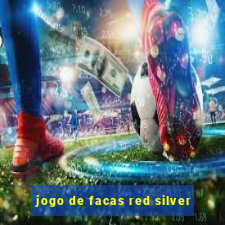 jogo de facas red silver