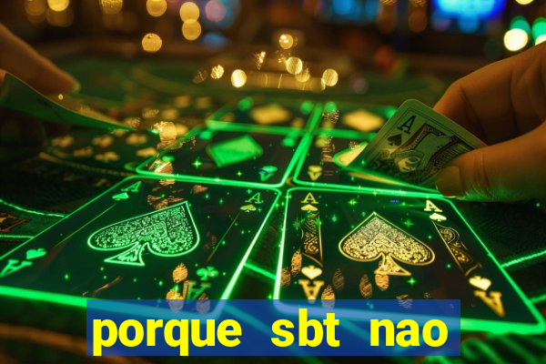 porque sbt nao pega na tv digital