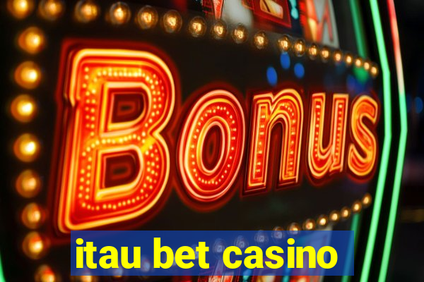 itau bet casino