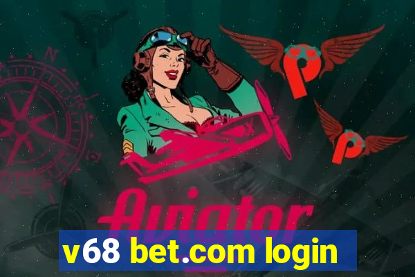 v68 bet.com login