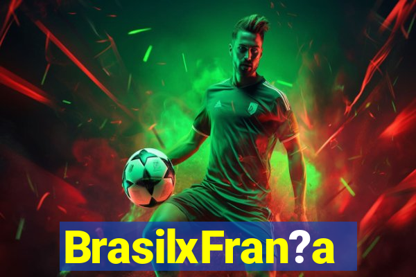 BrasilxFran?a