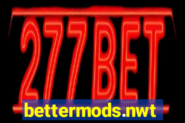 bettermods.nwt