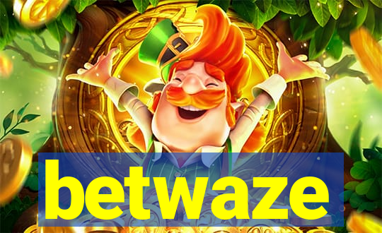 betwaze