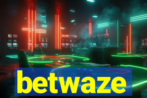 betwaze