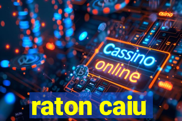 raton caiu