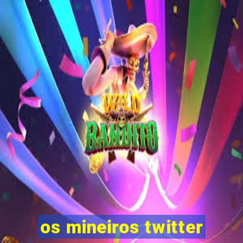 os mineiros twitter