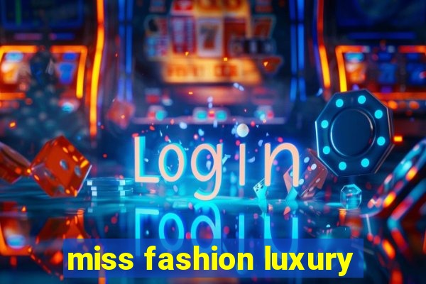 miss fashion luxury