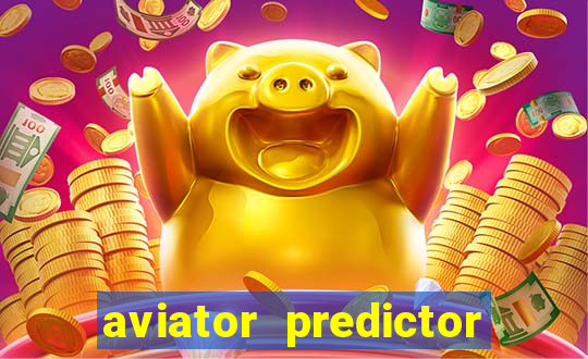 aviator predictor v4.0 apk download