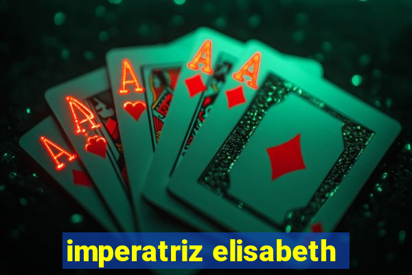 imperatriz elisabeth