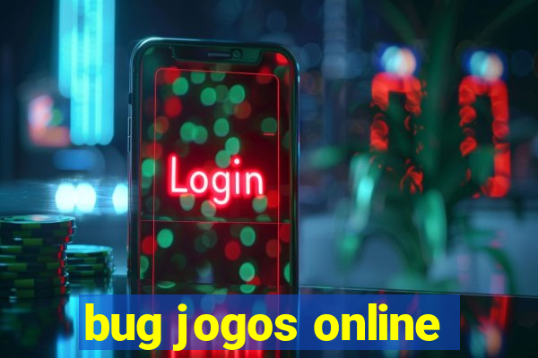 bug jogos online