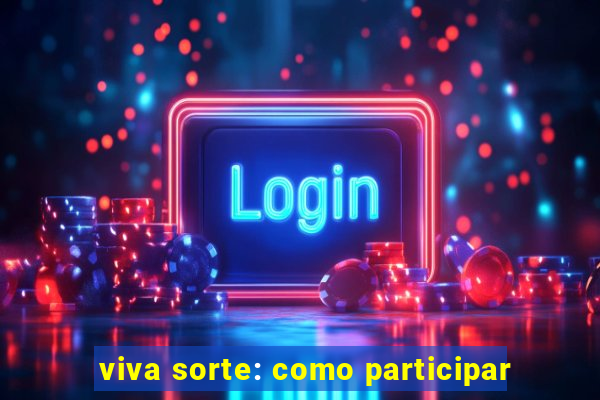 viva sorte: como participar