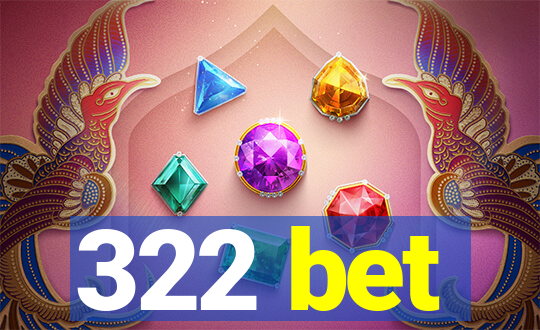 322 bet