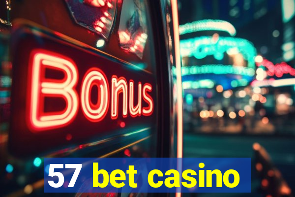 57 bet casino