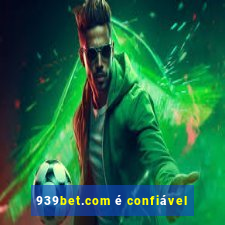 939bet.com é confiável