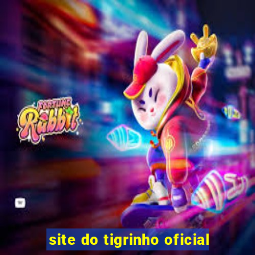 site do tigrinho oficial