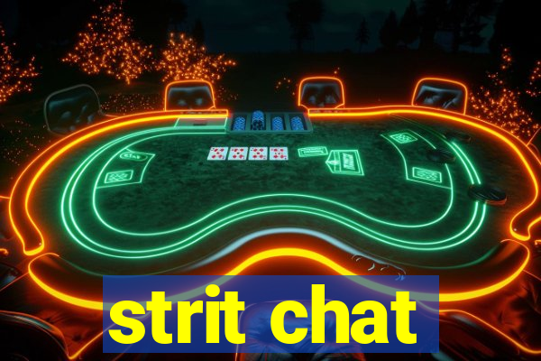 strit chat