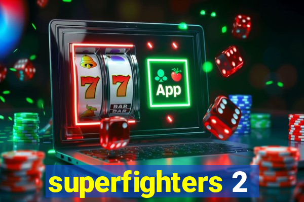 superfighters 2