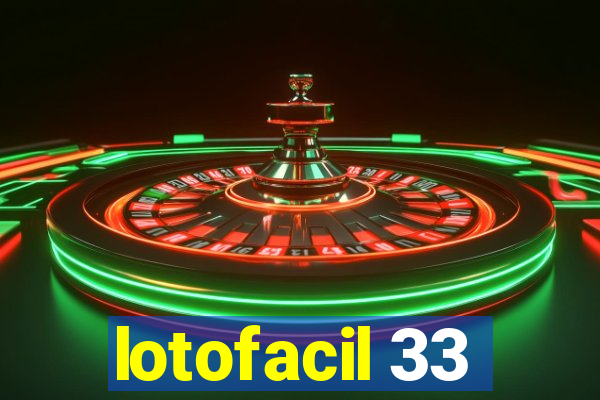 lotofacil 33