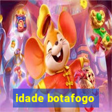 idade botafogo