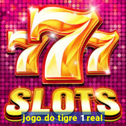 jogo do tigre 1 real