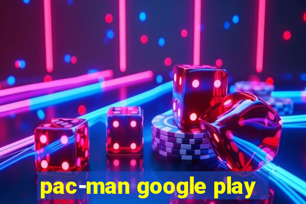 pac-man google play