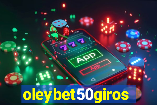 oleybet50giros