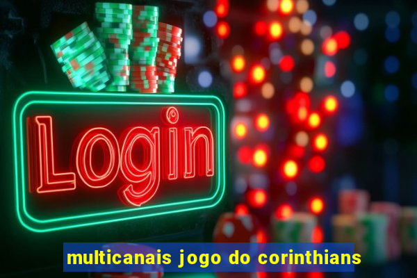 multicanais jogo do corinthians