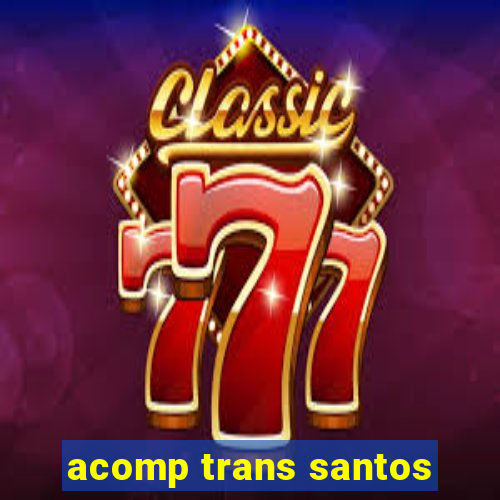 acomp trans santos