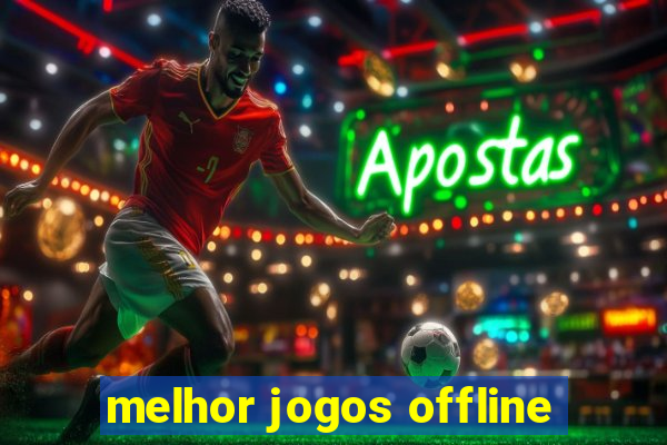 melhor jogos offline