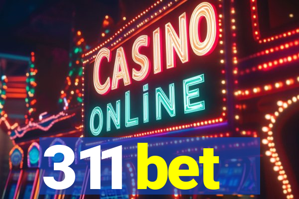 311 bet