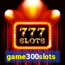 game300slots