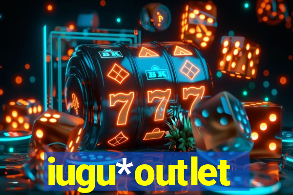 iugu*outlet