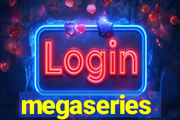 megaseries