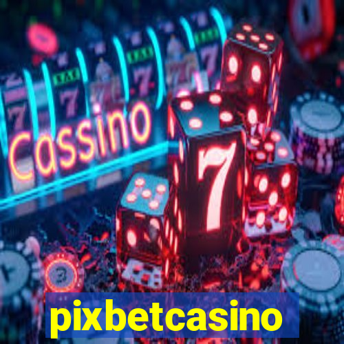 pixbetcasino